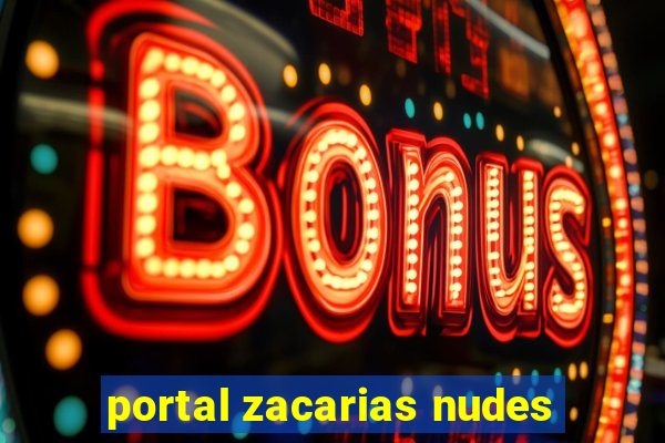 portal zacarias nudes